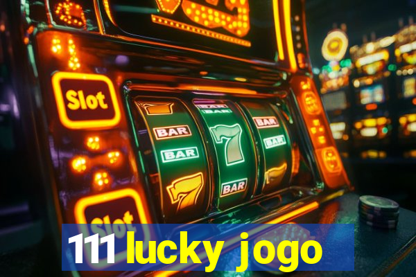 111 lucky jogo